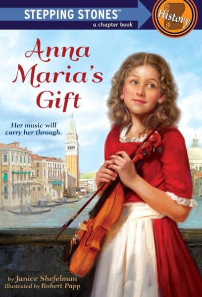 Anna Maria's Gift - A Stepping Stone Book - Janice Shefelman - Books - Random House USA Inc - 9780375858826 - January 25, 2011