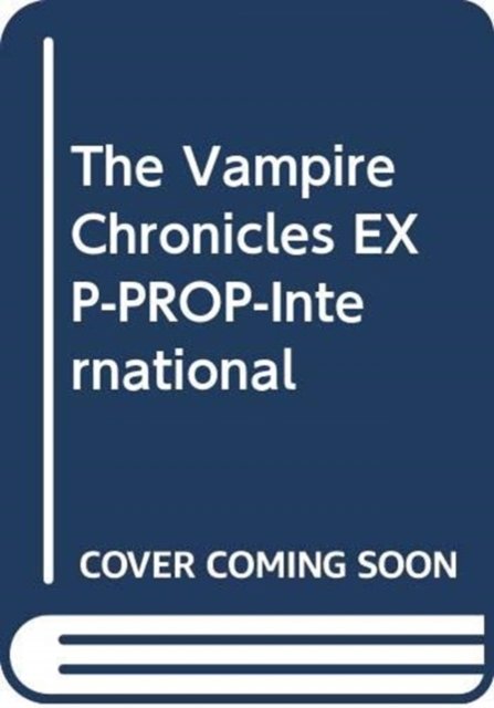 Cover for Anne Rice · The Vampire Chronicles EXP-PROP-International (Hardcover Book) (2017)