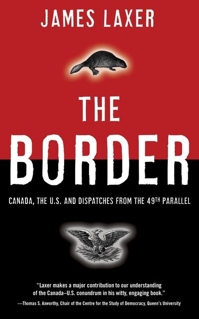 Cover for James Laxer · The Border (Book) (2004)