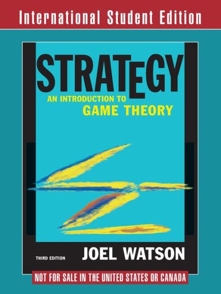Cover for Watson, Joel (University of California, San Diego) · Strategy: An Introduction to Game Theory (Paperback Book) [Third International Student edition] (2013)