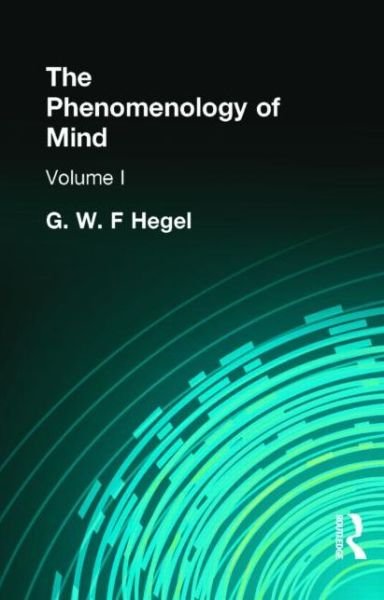 Cover for G W F Hegel · The Phenomenology of Mind: Volume I (Innbunden bok) (2002)