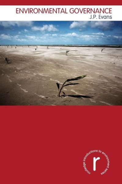 Cover for J.P. Evans · Environmental Governance - Routledge Introductions to Environment: Environment and Society Texts (Paperback Book) (2011)