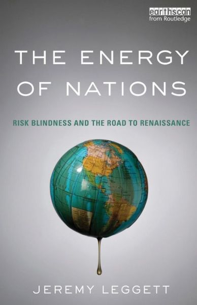 Cover for Jeremy Leggett · The Energy of Nations: Risk Blindness and the Road to Renaissance (Paperback Book) (2013)