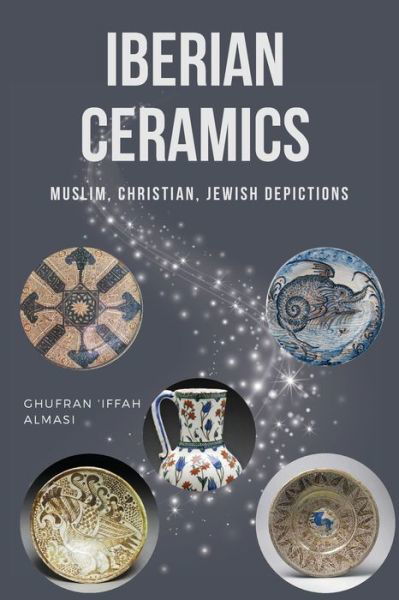 Cover for Ghufran 'Iffah Almasi · Iberian Ceramics (Book) (2023)