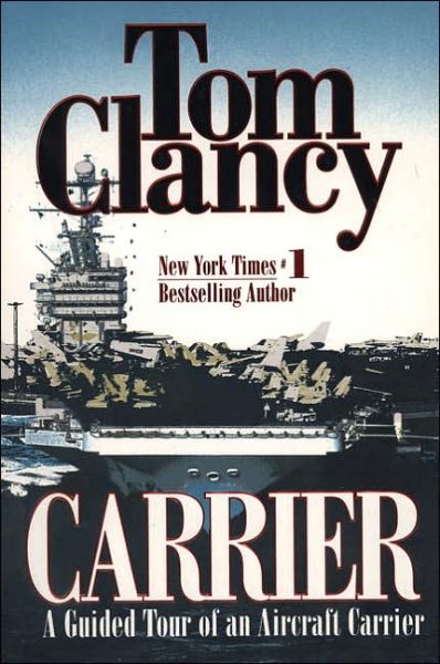 Cover for Tom Clancy · Carrier: a Guided Tour of an Aircraft Carrier (Tom Clancy's Military Reference) (Taschenbuch) [Berkley Trade Paperback Ed edition] (1999)