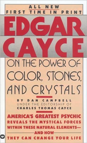 Edgar Cayce on the Power of Color, Stones and Crystals - Edgar Evans Cayce - Books - Little, Brown & Company - 9780446349826 - March 1, 1989