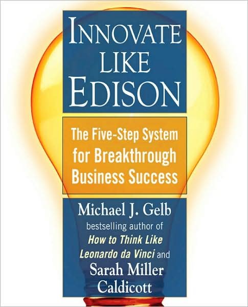 Cover for Michael J. Gelb · Innovate Like Edison: The Five-Step System for Breakthrough Business Success (Taschenbuch) (2008)