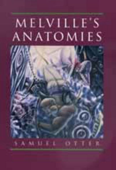Cover for Samuel Otter · Melville's Anatomies (Paperback Book) (1999)