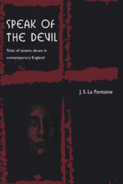 Cover for Jean La Fontaine · Speak of the Devil: Tales of Satanic Abuse in Contemporary England (Hardcover Book) (1998)