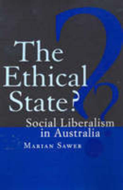 Cover for Marian Sawer · The Ethical State?: Social Liberalism In Australia (Paperback Book) (2003)