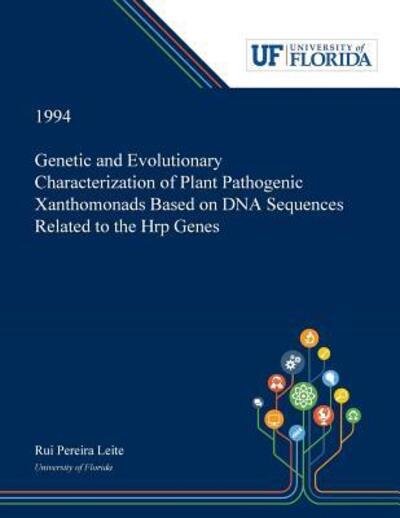 Cover for Rui Leite · Genetic and Evolutionary Characterization of Plant Pathogenic Xanthomonads Based on DNA Sequences Related to the Hrp Genes (Pocketbok) (2019)