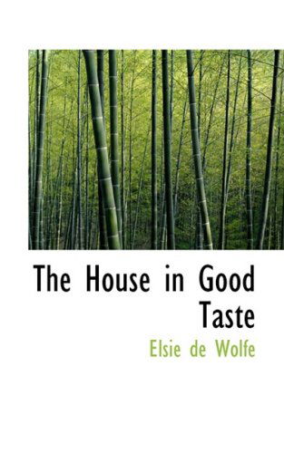 Cover for Elsie De Wolfe · The House in Good Taste (Paperback Book) (2009)