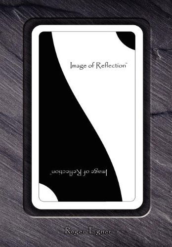 Image of Reflection - Roger Egner - Kirjat - Crazy Buffalo Adventure, LLC - 9780578080826 - keskiviikko 7. joulukuuta 2011