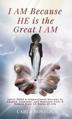 Cover for Carla Boston · I AM Because HE is the Great I AM (Paperback Bog) (2019)