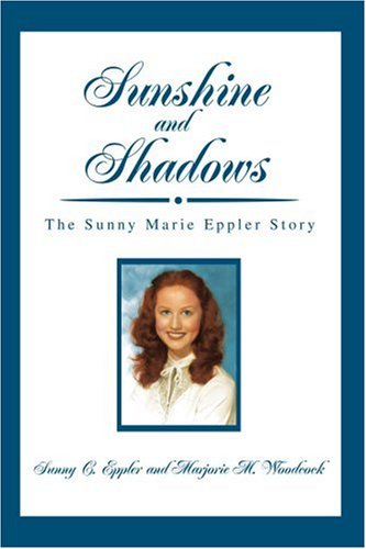 Cover for Sunny Eppler · Sunshine and Shadows: the Sunny Marie Eppler Story (Paperback Book) (2001)