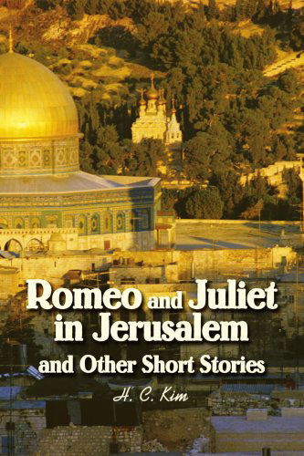 Cover for Heerak Christian Kim · Romeo and Juliet in Jerusalem and Other Short Stories (Pocketbok) (2003)