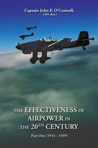 The Effectiveness of Airpower in the 20th Century: Part One (1914 - 1939) - John O'connell - Books - iUniverse, Inc. - 9780595430826 - April 16, 2007