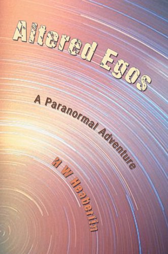 Cover for H Heaberlin · Altered Egos: a Paranormal Adventure (Hardcover Book) (2005)