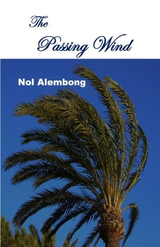 The Passing Wind - Nol Alembong - Livros - Miraclaire Publishing - 9780615895826 - 3 de outubro de 2013
