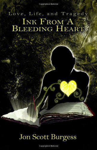 Cover for Jon Scott Burgess · Ink from a Bleeding Heart (Paperback Book) (2013)