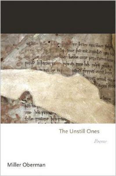 Cover for Miller Oberman · The Unstill Ones: Poems - Princeton Series of Contemporary Poets (Hardcover Book) (2017)