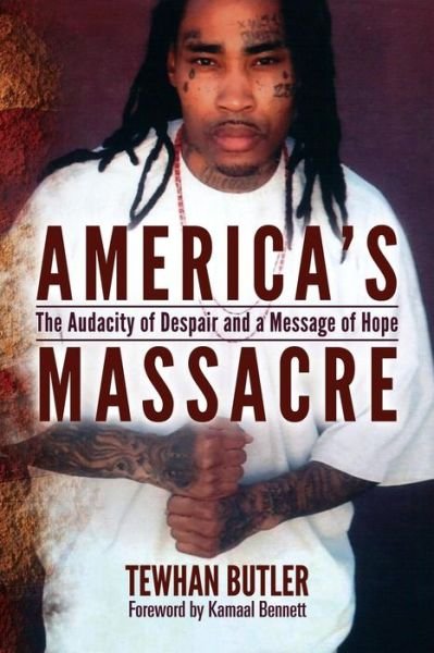 Cover for Tewhan Butler · America's Massacre: the Audacity of Despair and a Message of Hope (Paperback Book) (2014)