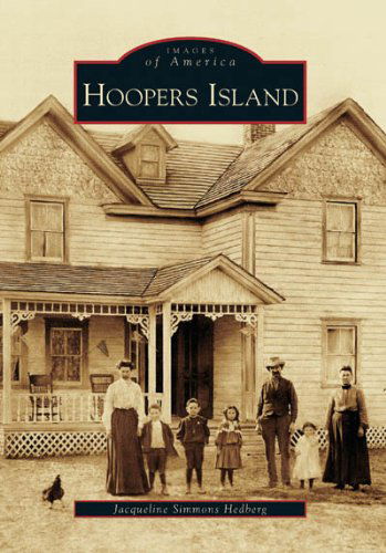 Hoopers Island (Md) (Images of America) - Jacqueline Simmons Hedberg - Books - Arcadia Publishing - 9780738543826 - February 21, 2007