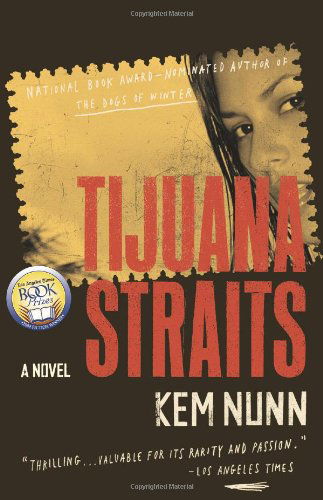 Cover for Kem Nunn · Tijuana Straits: a Novel (Paperback Bog) [Reprint edition] (2005)