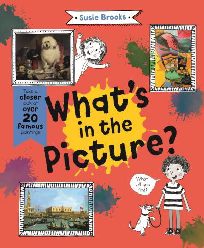 What's in the Picture?: Take a Closer Look at Over 20 Famous Paintings - Susie Brooks - Libros - Pan Macmillan - 9780753447826 - 21 de julio de 2022