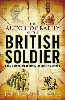 Cover for John Lewis-Stempel · The Autobiography of the British Soldier (Paperback Book) (2007)