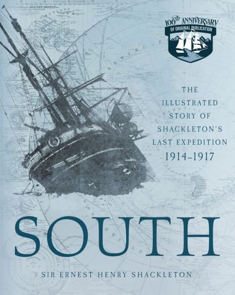 Cover for Shackleton, Ernest Henry, Sir · South: The Illustrated Story of Shackleton's Last Expedition 1914-1917 (Pocketbok) (2019)