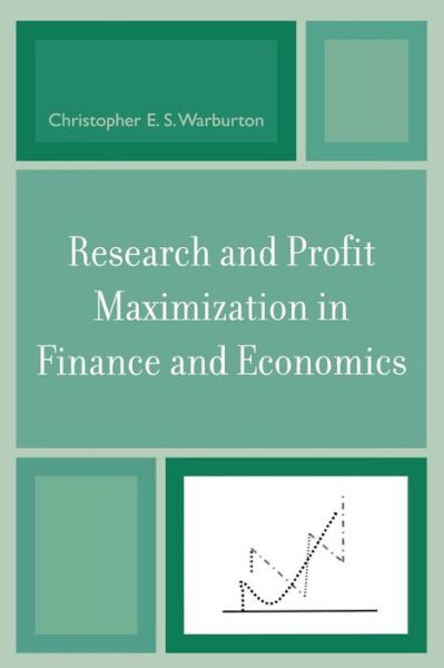 Cover for Christopher E. S. Warburton · Research and Profit Maximization in Finance and Economics (Paperback Book) (2006)