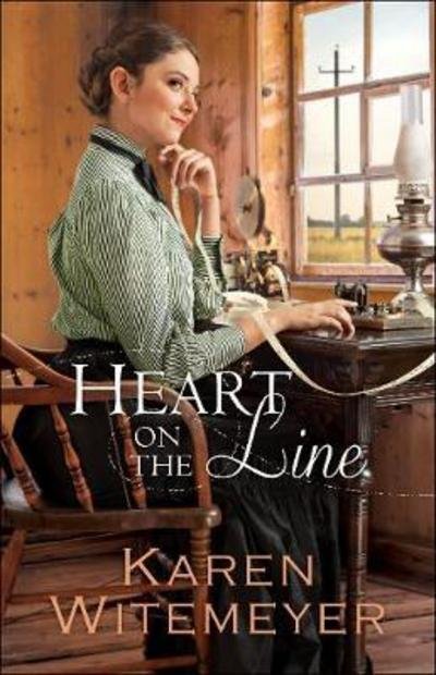 Cover for Karen Witemeyer · Heart on the Line (Paperback Book) (2017)