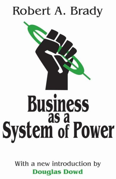 Cover for Robert Brady · Business as a System of Power (Paperback Book) (2001)