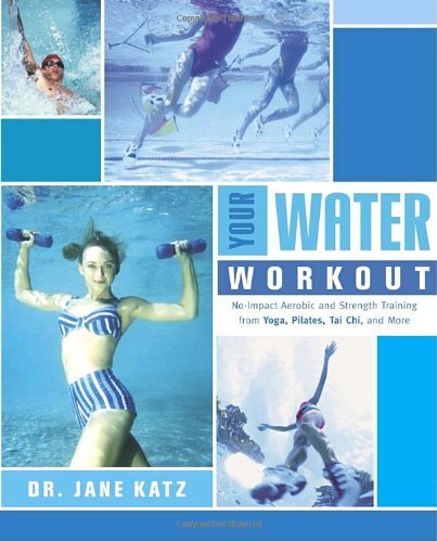 Cover for Dr. Jane Katz · Your Water Workout: No-Impact Aerobic and Strength Training From Yoga, Pilates, Tai Chi, and More (Taschenbuch) (2003)