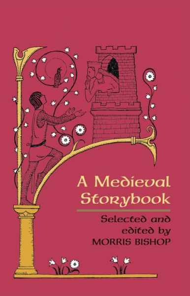 Cover for Morris Bishop · A Medieval Storybook (Paperback Book) (2013)