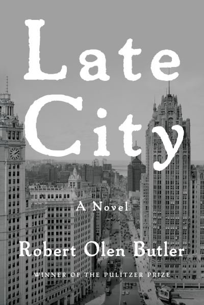 Cover for Robert Olen Butler · Late City (Hardcover Book) (2021)