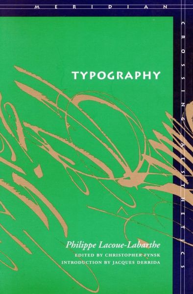 Cover for Philippe Lacoue-labarthe · Typography: Mimesis, Philosophy, Politics - Meridian: Crossing Aesthetics (Paperback Book) [New edition] (1998)