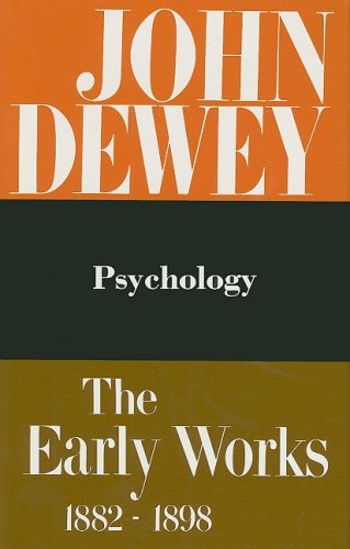 Cover for John Dewey · The Collected Works of John Dewey v. 2; 1887, Psychology: The Early Works, 1882-1898 (Hardcover Book) [1st edition] (1967)