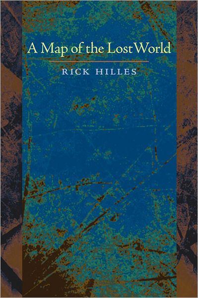 Cover for Rick Hilles · Map of the Lost World, A - Pitt Poetry Series (Paperback Book) (2012)