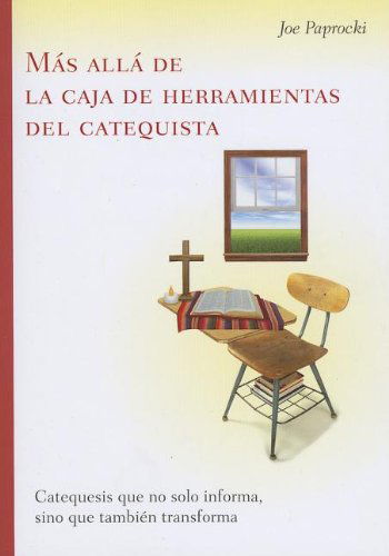 Cover for Joe Paprocki Dmin · Más Allá De La Caja De Herramientas Del Catequista: Catequesis Que No Solo Informa, Sino Que También Transforma (Paperback Book) (2013)