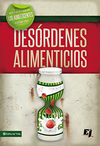 Cover for Steven Gerali · Que hacer cuando los jovenes luchan con desordenes alimenticios - Especialidades Juveniles (Paperback Book) [Spanish edition] (2014)