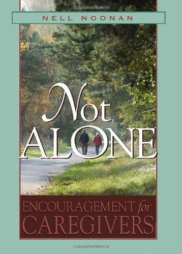 Cover for Nell E. Noonan · Not Alone: Encouragement for Caregivers (Hardcover Book) (2009)