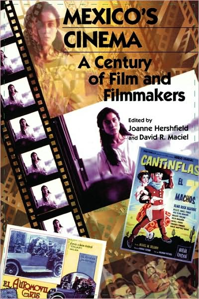 Cover for David R Maciel · Mexico's Cinema: A Century of Film and Filmmakers - Latin American Silhouettes (Paperback Book) (1999)