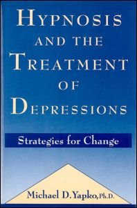 Cover for Yapko, Michael D., PhD · Hypnosis and the Treatment of Depressions: Strategies for Change (Gebundenes Buch) (1992)