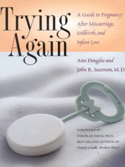 Cover for Ann Douglas · Trying Again: A Guide to Pregnancy After Miscarriage, Stillbirth, and Infant Loss (Taschenbuch) (2000)