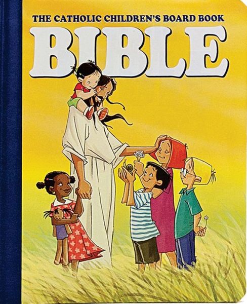 Cover for Judith Bauer · The Catholic Children's Board Book Bible (Inbunden Bok) (2011)