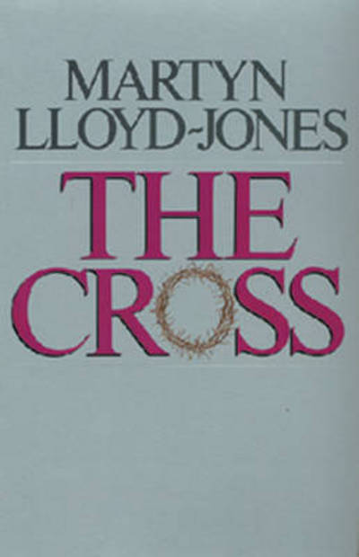 Cover for Martyn Lloyd-Jones · The Cross: God's Way of Salvation (Paperback Book) (1986)