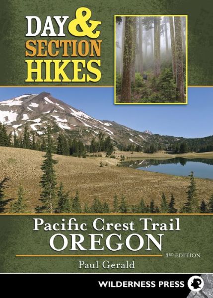 Cover for Paul Gerald · Day &amp; Section Hikes Pacific Crest Trail: Oregon - Day &amp; Section Hikes (Paperback Book) [3 Revised edition] (2019)