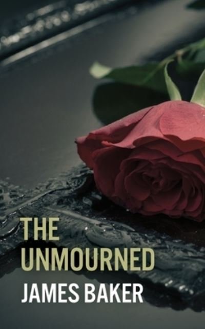 Cover for James Baker · The Unmourned (Pocketbok) (2020)